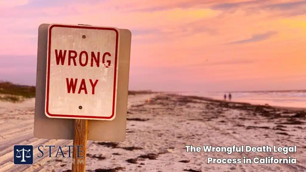 Wrongful Death Lawyers – Lancaster, CA 6 The Wrongful Death Legal Process in California