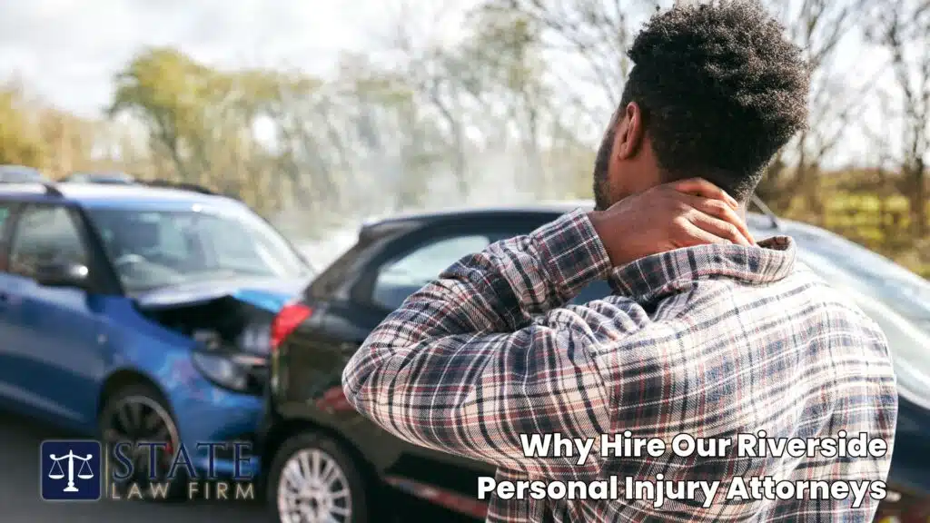 Abogado de Accidentes de Auto en Riverside: Protegiendo sus Derechos en las Carreteras de California 5 Why Hire Our Riverside Personal Injury Attorneys