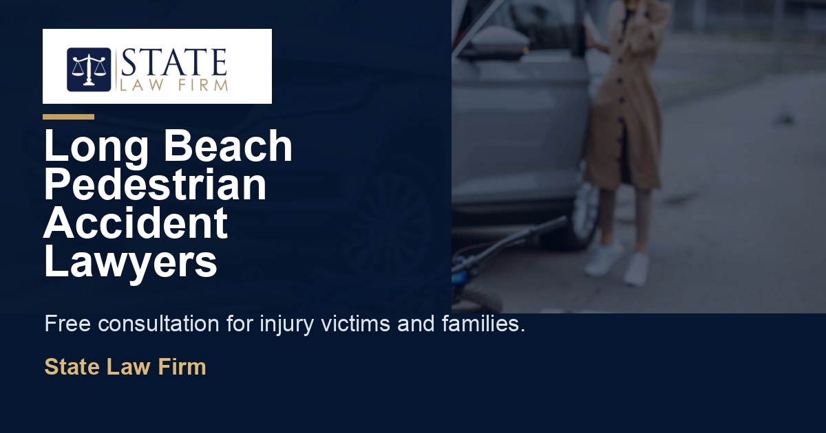 Long Beach Pedestrian Accident Lawyers featured image for State Law Firm
