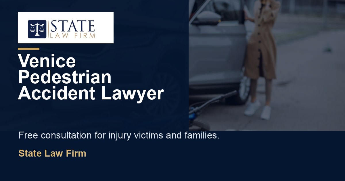 Venice Pedestrian Accident Lawyer featured image for State Law Firm