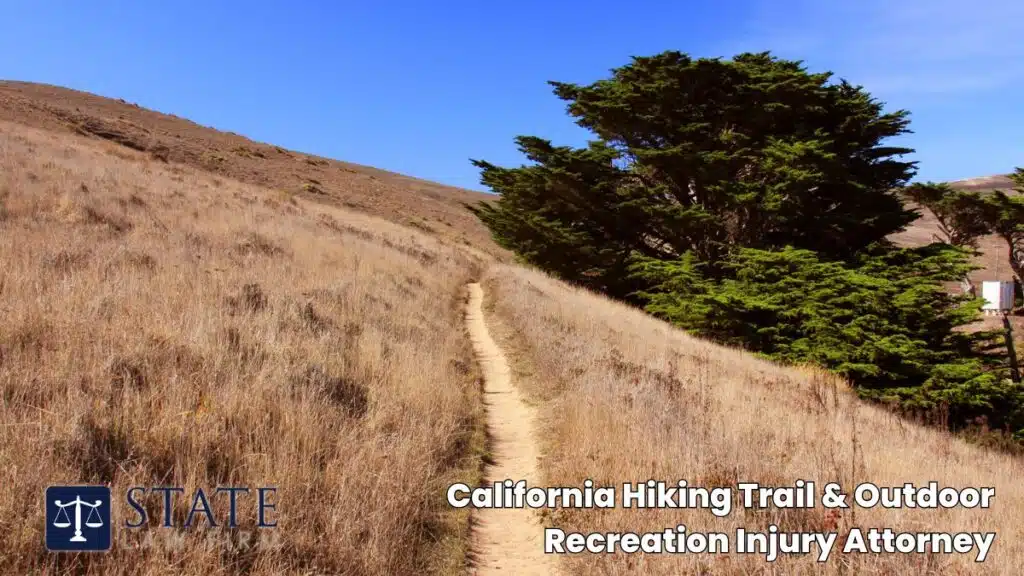 California Hiking Trail & Outdoor Recreation Injury Attorney – Falls Caused by Poorly Maintained Trails and Facilities