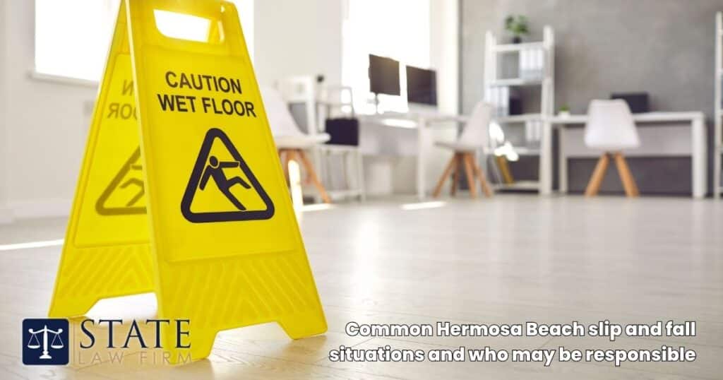 Hermosa Beach Slip and Fall Lawyer 3 Common Hermosa Beach slip and fall situations and who may be responsible