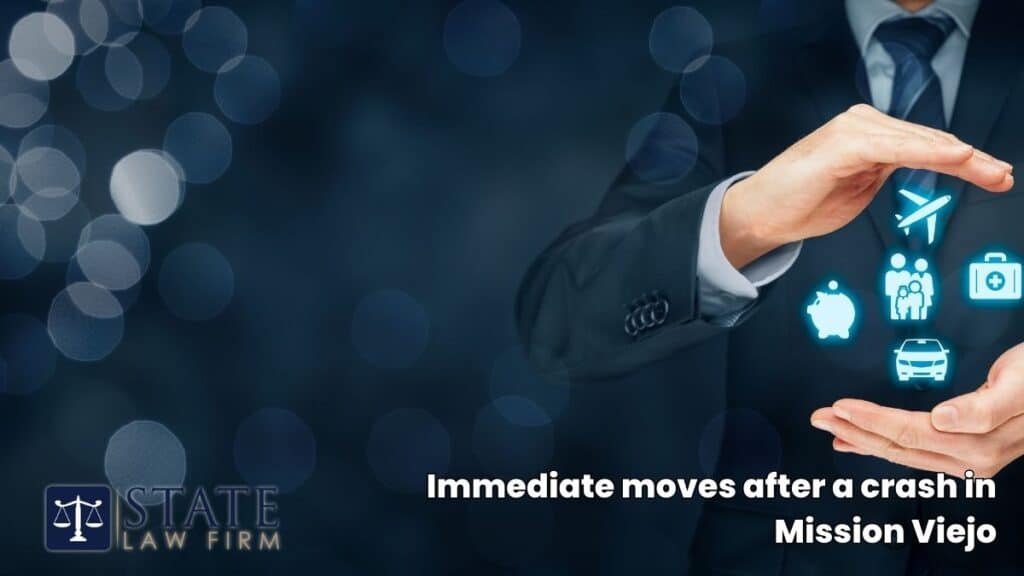 Car Accident Lawyers in Mission Viejo, CA: Local Help After a Crash 2 Immediate moves after a crash in Mission Viejo