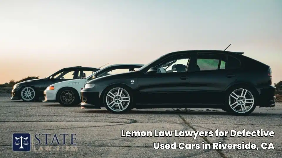 Lemon Law Lawyers for Defective Used Cars in Riverside, CA
