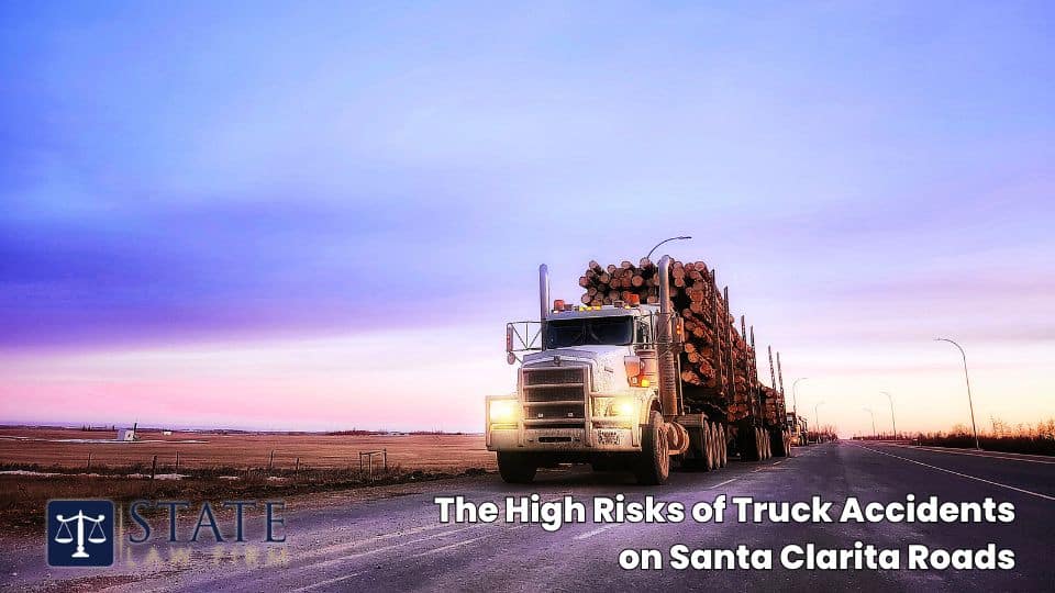 Truck Accident Attorneys in Santa Clarita, CA 2 The High Risks of Truck Accidents on Santa Clarita Roads