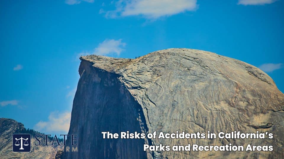 California State Parks Injury Lawyer – Claims for Accidents at Yosemite, Big Sur, and Public Recreation Areas 2 The Risks of Accidents in California’s Parks and Recreation Areas