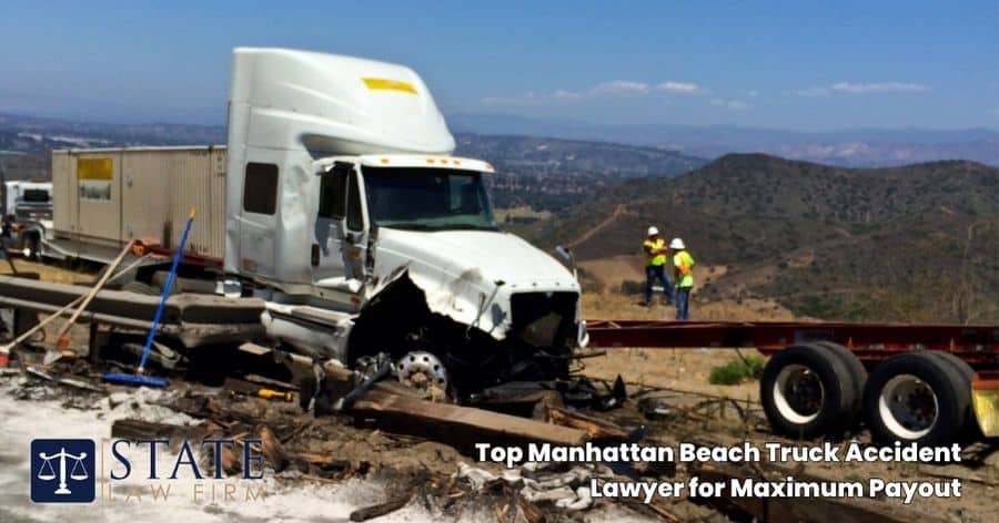Top Manhattan Beach Truck Accident Lawyer for Maximum Payout