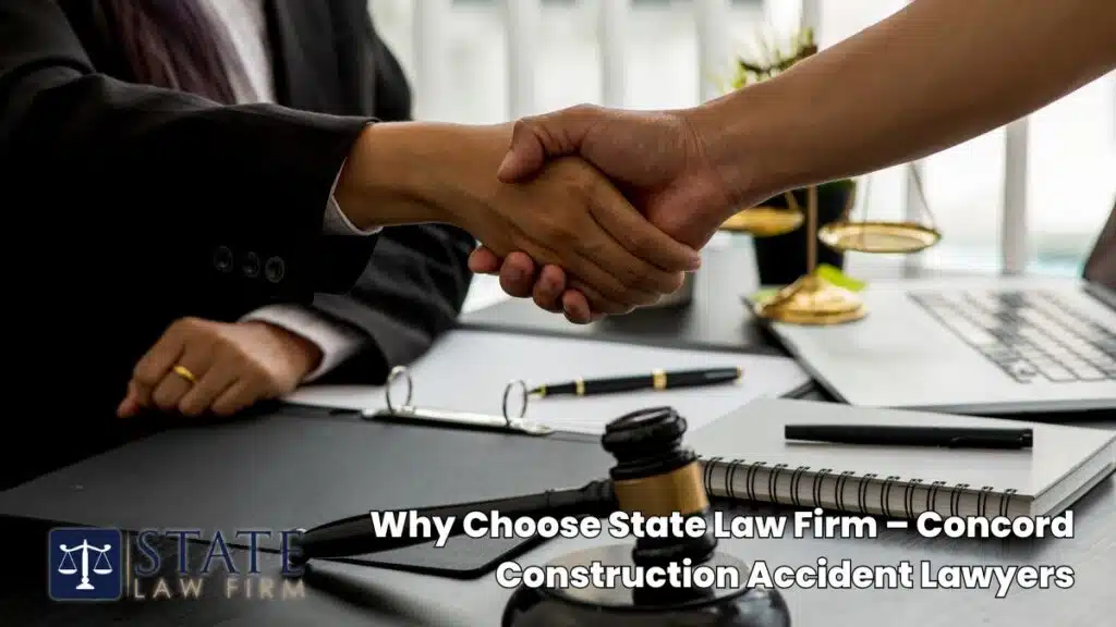 Construction Accident Lawyers – Concord, CA 5 Why Choose State Law Firm – Concord Construction Accident Lawyers