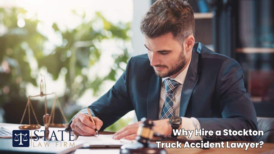 Why Hire a Stockton Truck Accident Lawyer