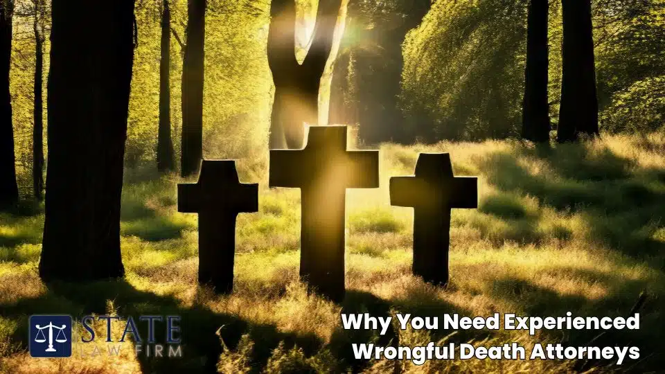 Why You Need Experienced Wrongful Death Attorneys