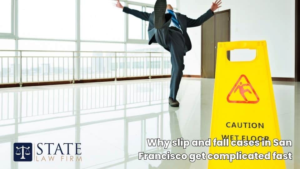 Slip and Fall Injury Lawyers in San Francisco, CA 2 Why slip and fall cases in San Francisco get complicated fast